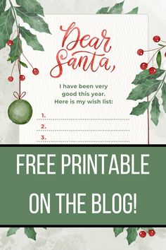 the free printable christmas card with holly branches and berries on it, which reads dear santa i have been very good this year here