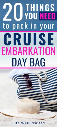 a pair of sunglasses sitting on top of a beach next to a bag with the words 20 things you need to pack in your cruise embarkation day bag