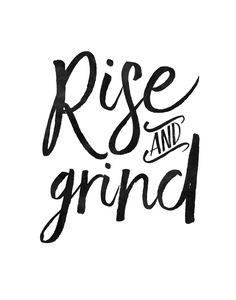 the words rise and grind written in black ink on a white background with handwritten lettering