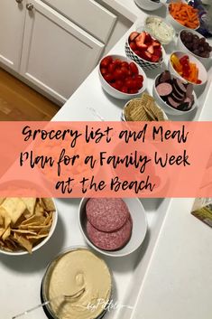 a white counter topped with bowls filled with different types of food and the words grocery list and meal plan for a family week at the beach