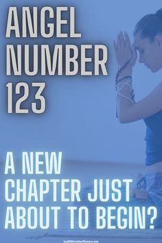 a woman sitting on the ground with her hands clasped to her face and text that reads angel number 123 a new charter just about to begin?