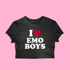 I Heart Emo Boys, I Heart Emo, Silly Tshirts, Sarcastic Clothing, Silly Shirt, Funky Shirts, Text Shirt, Future Outfit, Baby Tees