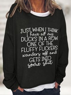 Lilicloth.com offers stylish and concessional Sweatshirts.. SPU: 1W66SW8E3AED, Color: Black Pink Light Blue Gray Khaki lavender Deep Purple, Edition type:Loose, Material:Cotton-Blend. Bleaching Shirts, Tshirt Sayings, Sarcastic Clothing, Text Letters, Ducks In A Row, Shirt Quotes, Funny Letters, Loose Long Sleeve, Diy Signs