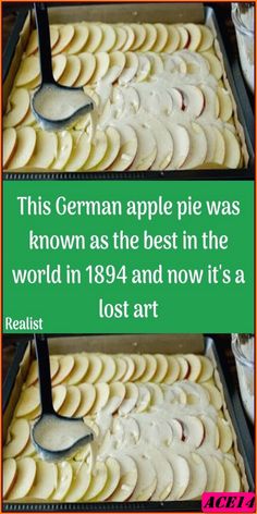 an image of apples being cooked in the oven with words above them that read, this german apple pie was known as the best in the world in 1934 and now it's a lost art