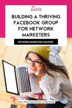 a woman on her laptop with the text building a thriving facebook group for network marketers