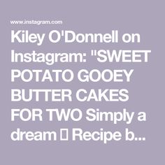 the text reads, kiley o'doneell on instagram sweet potato cakes for two simply a dream recipe b