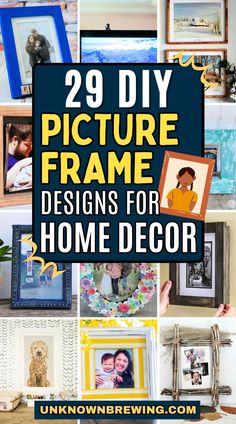 the cover of 29 diy picture frame designs for home decor