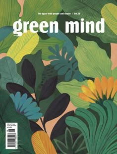 the front cover of green mind magazine, featuring tropical leaves and flowers in pastel colors