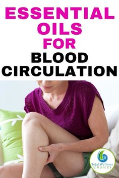 Improve blood circulation with these essential oils for poor circulation. #circulation #poorcirculation #poorcirculation #essentialoils #improvecirculation #increasecirculation Oils For Migraines, Essential Oils For Migraines, Essential Oils Dogs, Essential Oils For Headaches, Essential Oils For Massage