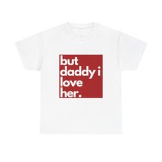 The 'But Daddy I love her' Unisex Heavy Cotton Tee is a casual and comfortable shirt that adds a touch of humor and playfulness to your outfit. It is perfect for those who enjoy light-hearted and witty designs. This tee is relevant for Father's Day, birthdays, or any casual event where you want to showcase your sense of humor. Product features - Shoulder tape for stability and prevent stretching - Knitted in one piece without side seams for reduced fabric waste - Ribbed knit collar for shape ret Couple Tee Shirts, Relationship Humor, Couple Tees, Funny Fathers Day Gifts, Fabric Waste, Matching Outfit, Funny Fathers Day, Funny Relationship, Cute Family