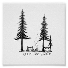 a black and white drawing of trees with the words keep life simple