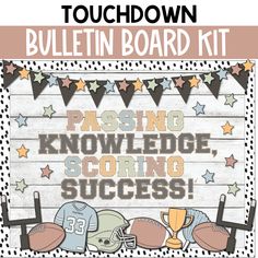 a bulletin board with the words passing knowledge, scoring success and football helmets on it