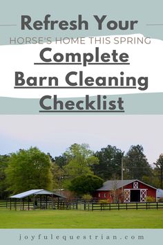 a barn with the words refresh your horse's home this spring complete barn cleaning checklist