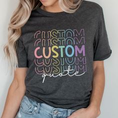 Customize your own shirt! This is a personalized t shirt, please add your custom saying in the personalized box and I will send you a mock up for approval. Send me a message with any questions! This is a unisex size T Shirt, please refer to the size chart pictured in the listing for choosing your perfect size. You will fall in love with this super soft tee with just the right amount of stretch! Its wildly comfortable and the unisex cut is flattering. It is one of our crowd favorites! It would make the perfect gift or grab it for yourself! It is sure you be your new favorite t shirt~ Our shirts are made with Direct to garment printing, not vinyl!  Which means your print will last longer and no peeling or cracking or fading! Yay!!  * Please read all details below. We want you to be completel Cheap Multicolor T-shirt With Text Print, Customizable White T-shirt For Personalized Gift, Personalized Cotton T-shirt, Custom Print Multicolor T-shirt For Customization, Multicolor Custom Print T-shirt For Customization, Customized Casual Crew Neck T-shirt, Custom Multicolor Printed T-shirt, Custom Print T-shirt As Personalized Gift, Graphic Tee With Custom Text As Gift