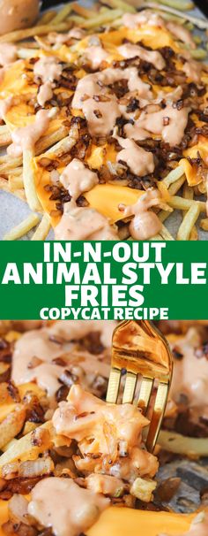 an animal - style fries copycat recipe is shown with the title in green and white