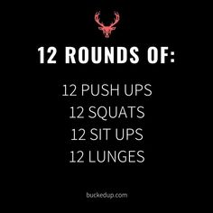 a black background with the text 12 rounds of 12 push ups 12 squats 12 sit ups 12 lunges