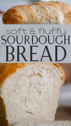 a loaf of sourdough bread on a cutting board with the words soft & fluffy sourdough bread