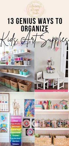 the top ten genius ways to organize kids'art supplies in their home or office