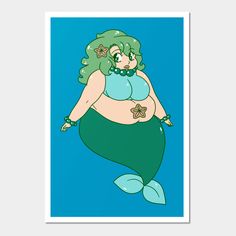 A cute design of a pretty, plus size, mermaid with green hair and green eyes. -- Choose from our vast selection of art prints and posters to match with your desired size to make the perfect print or poster. Pick your favorite: Movies, TV Shows, Art, and so much more! Available in mini, small, medium, large, and extra-large depending on the design. For men, women, and children. Perfect for decoration. Fat Positive Art, Fat Positive, Plus Size Mermaid, Mermaid Poster, Bert & Ernie, Positive Art, Woman Painting, Green Hair, Cute Design