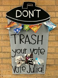 Student government / council poster. Don't Trash your vote. Lid is a poster and can is paper found at zurchers for .16 cents a yard. Homecoming Poster Ideas