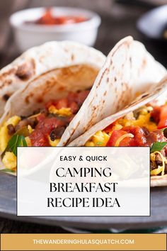 two tacos on a plate with the words easy and quick camping breakfast recipe