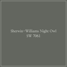 the words shewin - williams night owl sv 701 are in white on a gray background