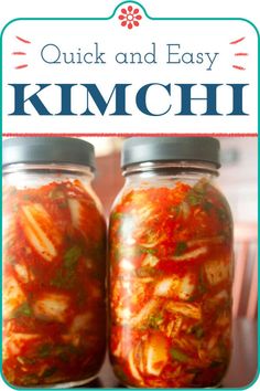 two jars filled with food sitting on top of a table next to the words quick and easy kimchi