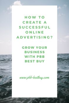 the words how to create a successful online advertising? grow your business with pb best buy