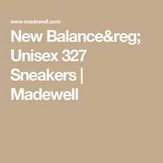 New Balance® Unisex 327 Sneakers | Madewell New Balance, Madewell, Nail Designs, Sneakers