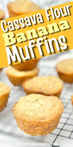 banana muffins on a cooling rack with the words caseava flour bananas muffins