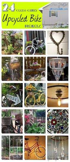 many different pictures of bicycles and other things in the yard with text overlay that reads, 24 projects to try upcycled bike