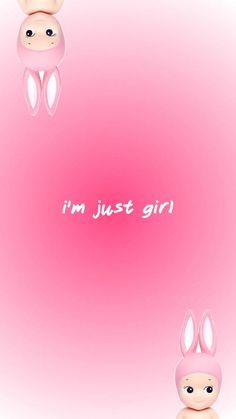 two bunny ears with the words i'm just girl above them on a pink background