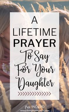 a woman holding a baby in her arms with the words a life time prayer to say for