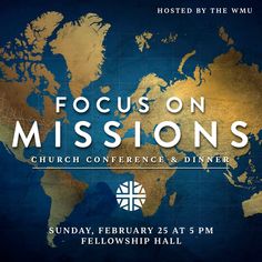 the poster for focus on mission's church conference and dinner in front of a world map