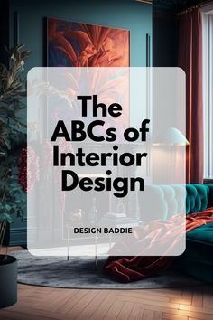 the abcs of interior design by design baddie, with an image of a couch and