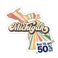 michigan sticker with the words, buy 10 get 50 % off on this item