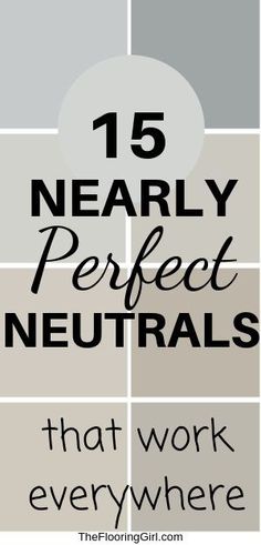 the words, 15 nearly perfect neutrals that work everywhere