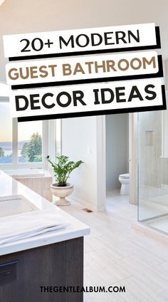 the bathroom is decorated in white and black with text overlay that reads 20 modern guest bathroom decor ideas