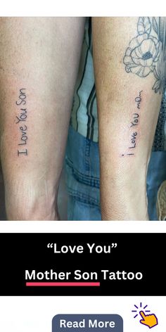 two people with tattoos on their legs and the words love you, mother son tattoo