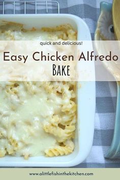 an easy chicken alfredo bake recipe in a casserole dish with the words, quick and delicious