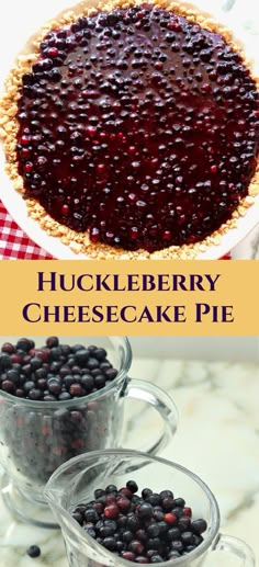 a pie with blueberries in it and the words, huckleberry cheesecake pie