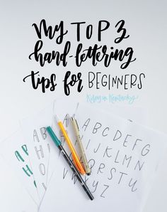 the top 3 hand lettering tips for beginners with markers and pencils next to them