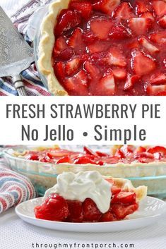 fresh strawberry pie with no jello - simple filling is the perfect dessert for summer