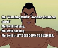 an image of a cartoon character with the words me watching mulan's awesome drumbeats starts