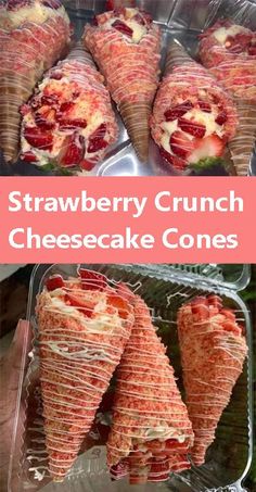 strawberry crunch cheesecake cones in plastic containers with text overlay that reads, strawberry crunch cheesecake cones