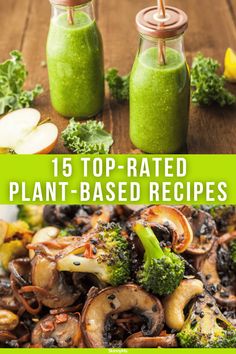 broccoli, mushrooms and other vegetables in jars with text overlay that reads 15 top - rated plant - based recipes