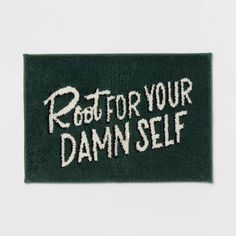 a patch with the words root for your damn self written in white ink on a green background