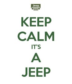 a poster with the words keep calm it's a jeep