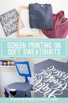 screen printing on soft sweatshirts is an easy way to make your own t - shirts