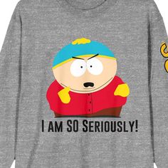 Take comfort seriously with this South Park tee. The shirt features an image of Eric Cartman standing above black letters that read, "I Am SO Seriously," while yellow letters on the left sleeve spell out the series logo. The tee comes in a gray heather long sleeve crew neck. Fans of the South Park animated sitcom will love this comfy and cozy shirt. South Park Jacket, South Park Tapestry, Tegridy Farms South Park, South Park T Shirts, Vintage South Park Shirt, Yellow Letters, Eric Cartman, Black Letter, South Park